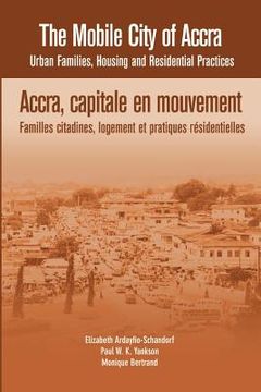 portada the mobile city of accra. urban families, housing and residential practices (en Inglés)