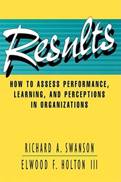 portada Results: How to Assess Performance, Learning, and Perceptions in Organizations (Publication in the Berrett-Koehler Organizational Performanc) (en Inglés)