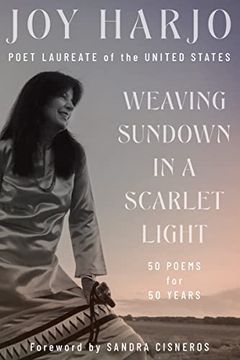 portada Weaving Sundown in a Scarlet Light - Fifty Poems for Fifty Years (en Inglés)