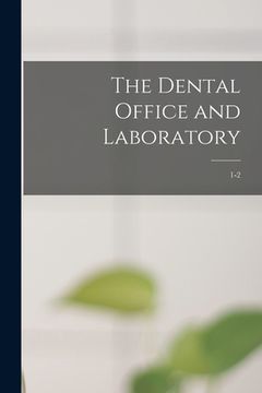 portada The Dental Office and Laboratory; 1-2 (in English)