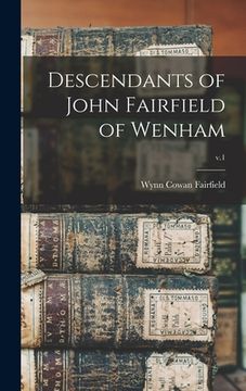 portada Descendants of John Fairfield of Wenham; v.1 (en Inglés)
