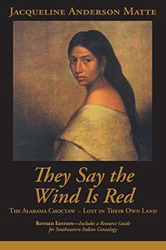 portada They say the Wind is Red: The Alabama Choctaw--Lost in Their own (in English)