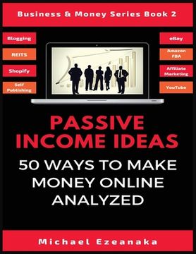 portada Passive Income Ideas: 50 Ways to Make Money Online Analyzed (in English)