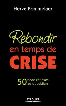 portada Rebondir en temps de crise: 50 bons réflexes au quotidien (in French)