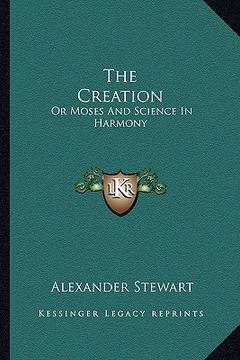 portada the creation: or moses and science in harmony (en Inglés)