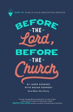 portada Before the Lord, Before the Church: How-To Plan a Child Dedication Service