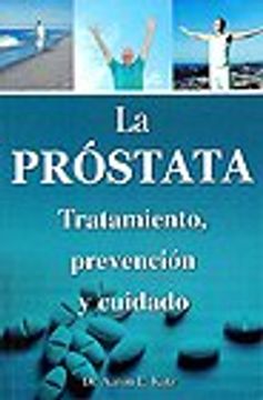 portada La Prostata. Tratamiento, Prevención y Cuidado (in Spanish)