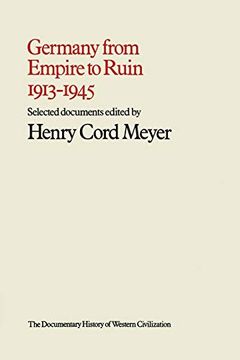 portada Germany From Empire to Ruin, 1913–1945 (Document History of Western Civilization) (en Inglés)