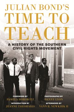portada Julian Bond's Time to Teach: A History of the Southern Civil Rights Movement