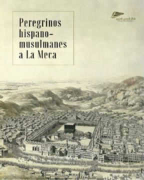 portada La Medina. Peregrinos Hispano Musulmanes (in Spanish)