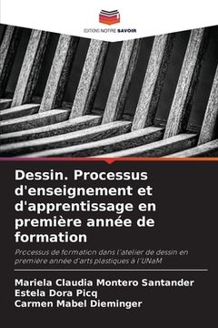 portada Dessin. Processus d'enseignement et d'apprentissage en première année de formation (in French)