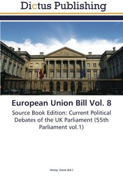 portada European Union Bill Vol. 8: Source Book Edition: Current Political Debates of the UK Parliament (55th Parliament vol.1)