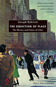 portada The Seduction of Place: The History and Future of Cities 