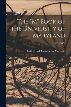 portada The "M" Book of the University of Maryland; 1953/1954 (en Inglés)