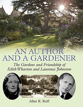 portada An Author and a Gardener: The Gardens and Friendship of Edith Wharton and Lawrence Johnston (en Inglés)