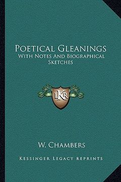 portada poetical gleanings: with notes and biographical sketches (in English)