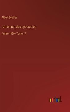 portada Almanach des spectacles: Année 1890 - Tome 17 (in French)