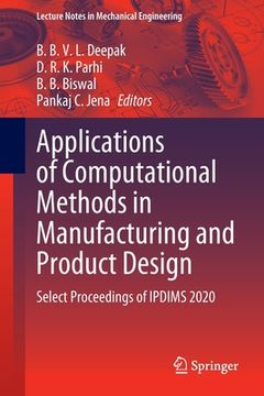 portada Applications of Computational Methods in Manufacturing and Product Design: Select Proceedings of Ipdims 2020 (en Inglés)