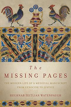 portada The Missing Pages: The Modern Life of a Medieval Manuscript, From Genocide to Justice (en Inglés)