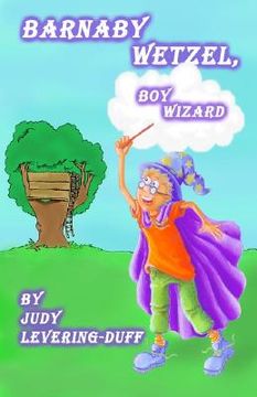 portada barnaby wetzel, boy wizard (en Inglés)