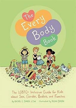 portada The Every Body Book: The Lgbtq+ Inclusive Guide for Kids About Sex, Gender, Bodies, and Families 