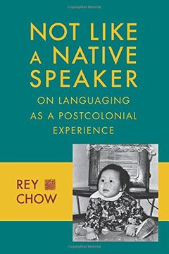 portada Not Like A Native Speaker: On Languaging As A Postcolonial Experience (en Inglés)