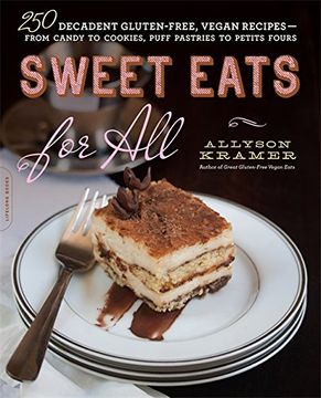 portada Sweet Eats for All: 250 Decadent Gluten-Free, Vegan Recipes--from Candy to Cookies, Puff Pastries to Petits Fours