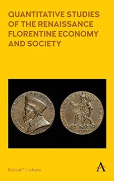 portada Quantitative Studies of the Renaissance Florentine Economy and Society (Anthem Other Canon Economics) (en Inglés)