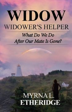 portada Widow Widower's Helper: What Do We Do After Our Mate Is Gone? (en Inglés)