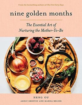 portada Nine Golden Months: The Essential art of Nurturing the Mother-To-Be (en Inglés)