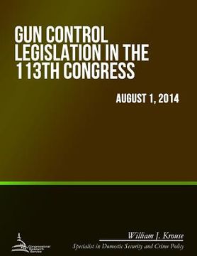 portada Gun Control Legislation in the 113th Congress (en Inglés)