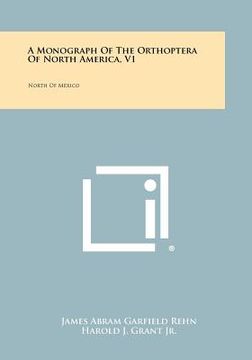 portada a monograph of the orthoptera of north america, v1: north of mexico (en Inglés)