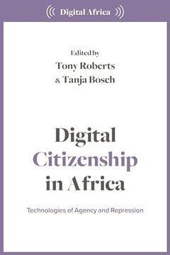 portada Digital Citizenship in Africa: Technologies of Agency and Repression (Digital Africa) (en Inglés)
