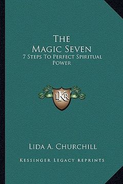 portada the magic seven: 7 steps to perfect spiritual power (en Inglés)