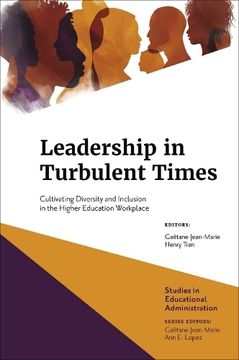 portada Leadership in Turbulent Times: Cultivating Diversity and Inclusion in the Higher Education Workplace (Studies in Educational Administration) (en Inglés)