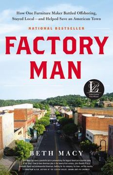 portada Factory Man: How one Furniture Maker Battled Offshoring, Stayed Local - and Helped Save an American Town (in English)
