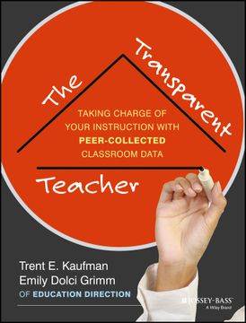 portada the transparent teacher: taking charge of your instruction with peer - collected classroom data