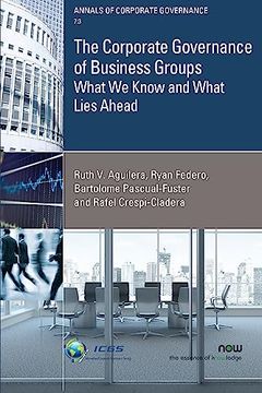 portada The Corporate Governance of Business Groups: What we Know and What Lies Ahead (Annals of Corporate Governance) (en Inglés)