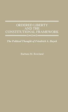 portada Ordered Liberty and the Constitutional Framework: The Political Thought of Friedrich a. Hayek (en Inglés)