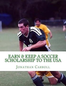 portada Earn & Keep a Soccer Scholarship to the USA