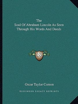 portada the soul of abraham lincoln as seen through his words and deeds (en Inglés)