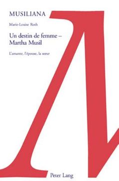 portada Un Destin de Femme - Martha Musil: L'Amante, l'Épouse, La Soeur (en Francés)