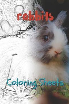 portada Rabbit Coloring Sheets: 30 Rabbit Drawings, Coloring Sheets Adults Relaxation, Coloring Book for Kids, for Girls, Volume 10 (en Inglés)