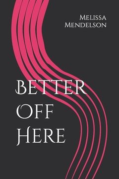 portada Better Off Here (in English)