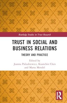 portada Trust in Social and Business Relations: Theory and Practice (Routledge Studies in Trust Research) (en Inglés)