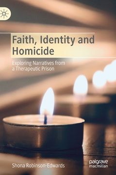 portada Faith, Identity and Homicide: Exploring Narratives from a Therapeutic Prison (in English)