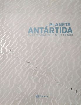 portada Planeta Antartida - en la Cumbre del fin del Mundo