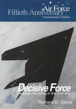 portada Decisive Force: Strategic Bombing in the Gulf War (en Inglés)