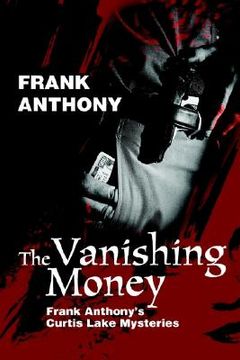 portada the vanishing money: frank anthony's curtis lake mysteries