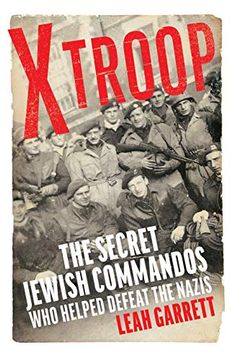 portada X Troop: The Secret Jewish Commandos who Helped Defeat the Nazis (en Inglés)